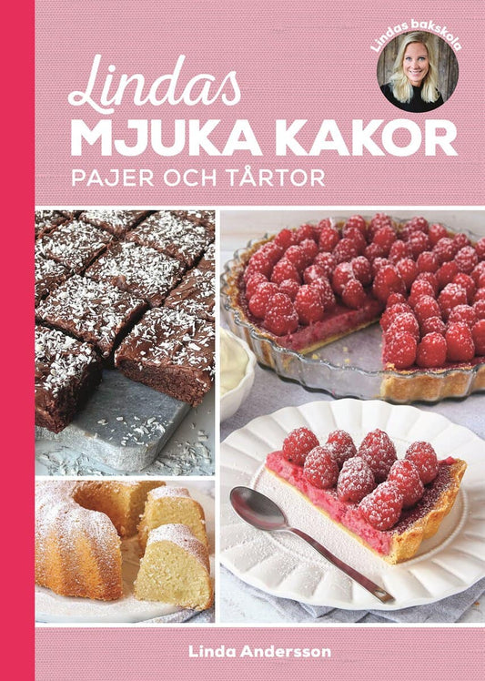 Andersson, Linda | Lindas mjuka kakor, pajer och tårtor