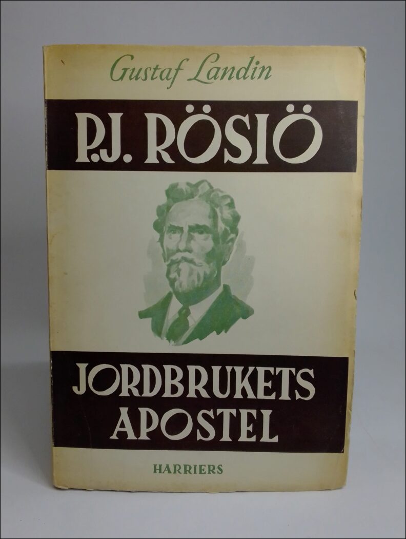 Landin, Gustaf | P. J. Rösiö : En jordbrukets apostel och kulturreformator