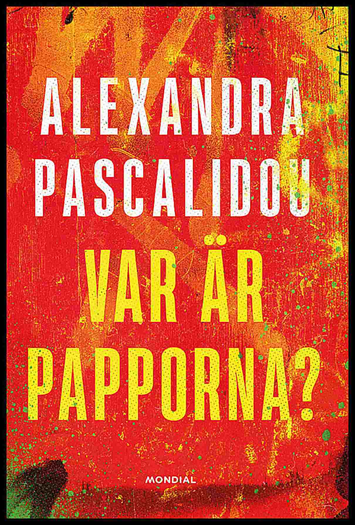 Pascalidou, Alexandra | Var är papporna?