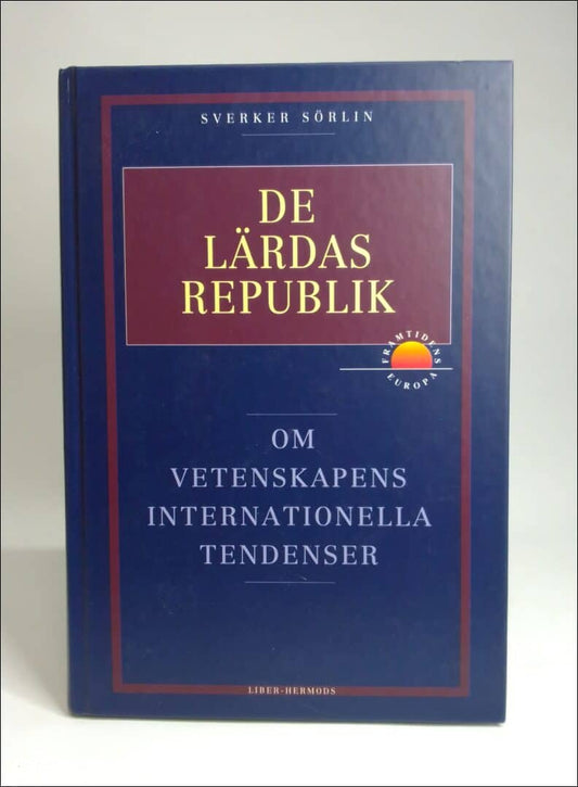 Sörlin, Sverker | De lärdas republik : Om vetenskapens internationella tendenser