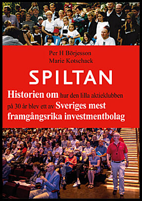 Kotschack, Marie| Börjesson, Per H. | Spiltan : Historien om hur den lilla aktieklubben på 30 år blev ett av Sveriges me...