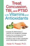 Prasad, Kedar N.,  Ph.d. | Treat concussion, tbi, and ptsd with vitamins and antioxidants