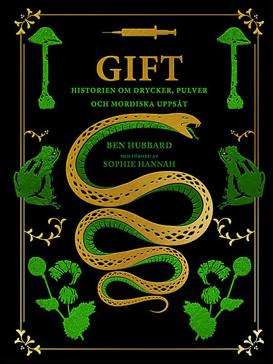 Hubbard, Ben | Gift : Historien om drycker, pulver och mordiska uppsåt