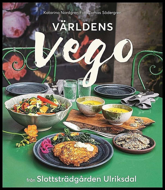 Nordgren, Katarina | Södergren, Tomas | Världens vego från Slottsträdgården Ulriksdal