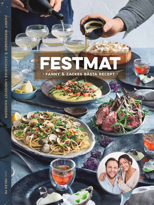 Werngren, Fanny | Lindqvist Hansson, Zacharias | Festmat : Fanny & Zackes bästa recept