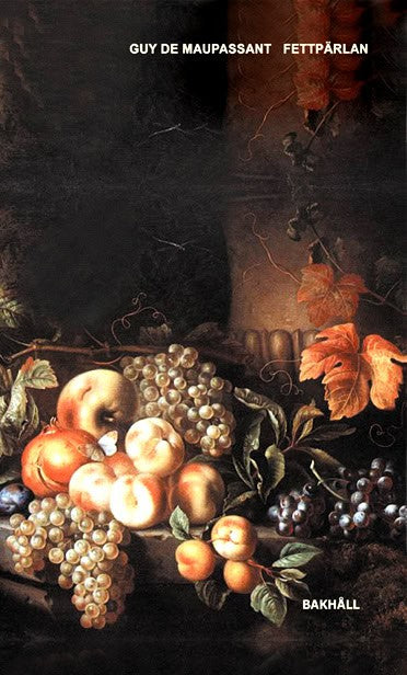 Maupassant, Guy de | Fettpärlan