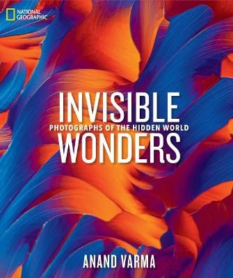 Varma, Anand | National Geographic Invisible Wonders