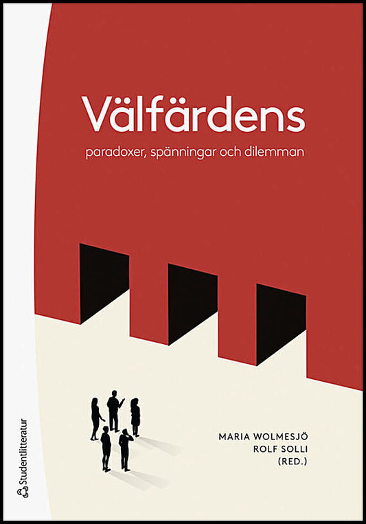 Wolmesjö, Maria| Solli, Rolf| et al | Välfärdens paradoxer, spänningar och dilemman