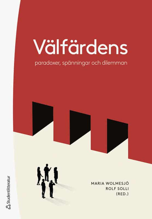 Wolmesjö, Maria | Solli, Rolf | et al | Välfärdens paradoxer, spänningar och dilemman