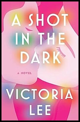 Lee, Victoria | A Shot in the Dark