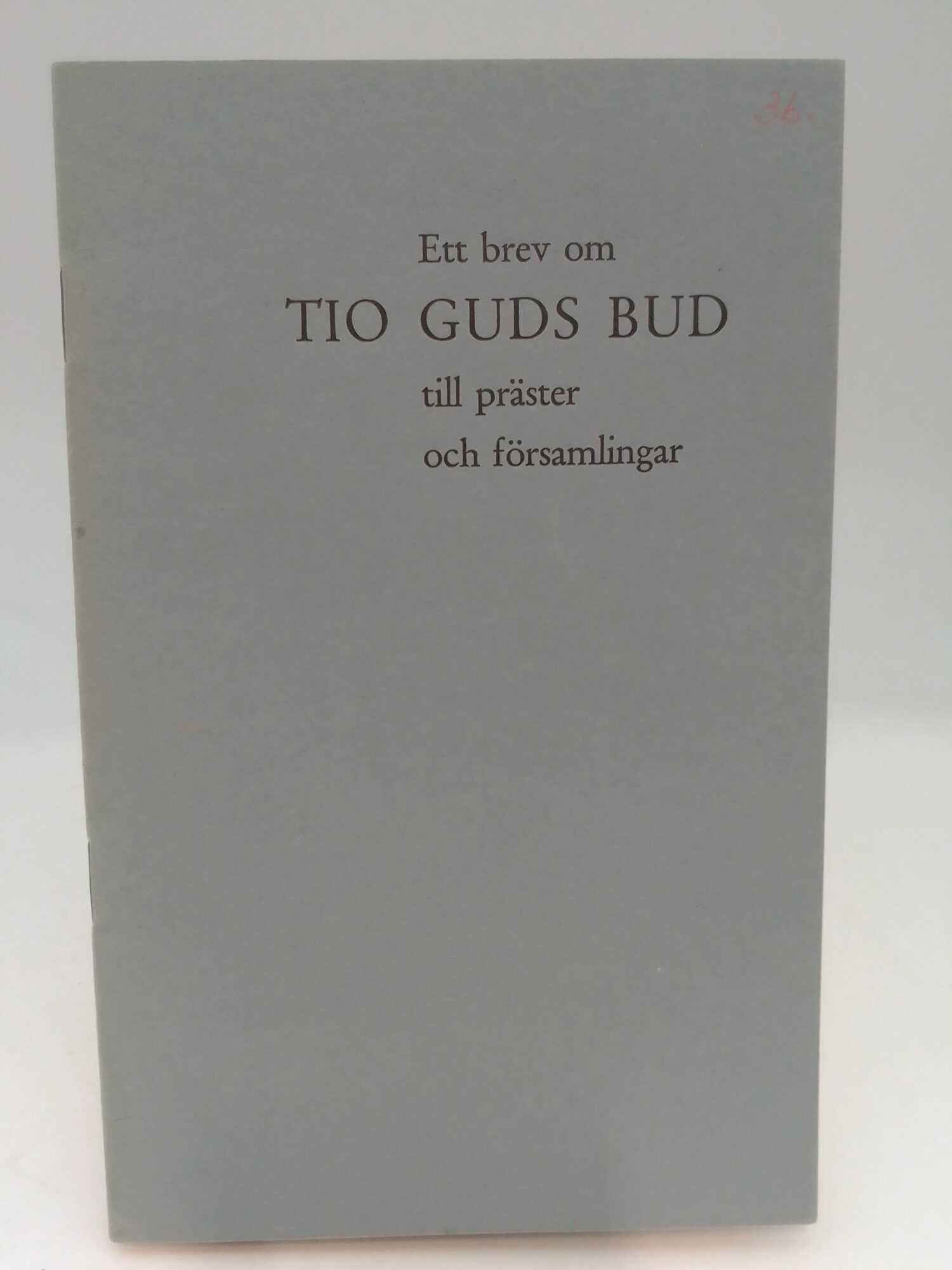 Borgenstierna, Gert | Ett brev om tio guds bud till präster och församlingar : på biskopsmötets uppdrag