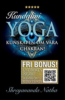 Natha, Shreyananda | Kundalini yoga : Allt om våra chakran! (ljudboken ingår!)