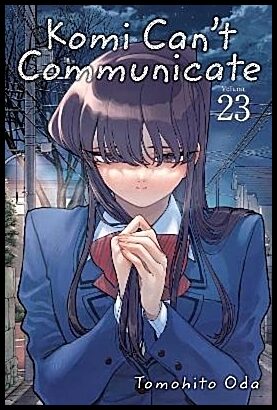 Oda, Tomohito | Komi Can't Communicate, Vol. 23