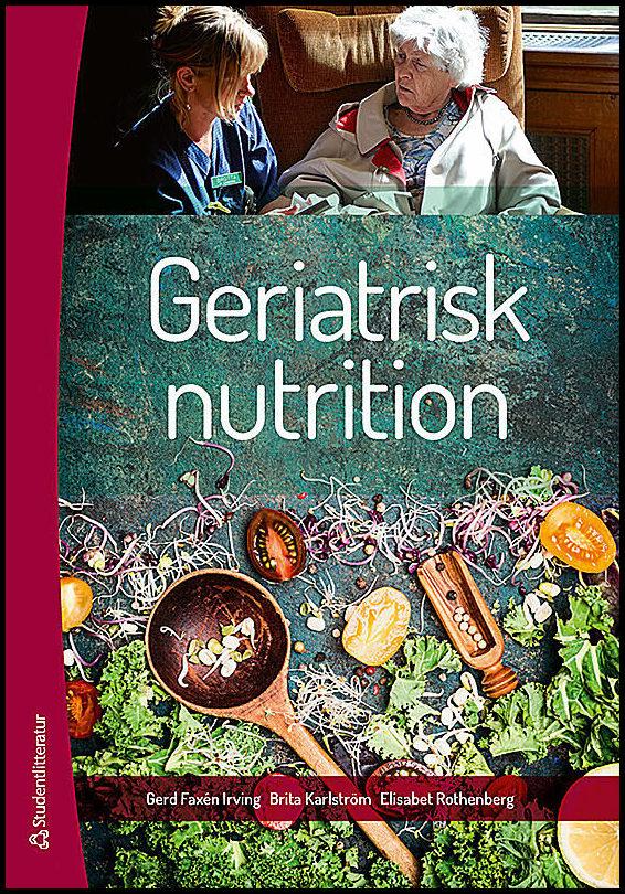 Faxén Irving, Gerd | Karlström, Brita | Rothenberg, Elisabet | Geriatrisk nutrition