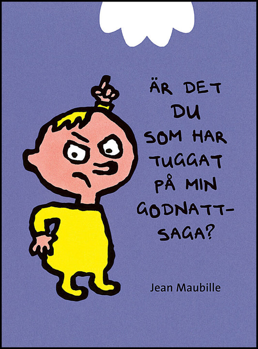 Maubille, Jean | Är det du som har tuggat på min godnattsaga?