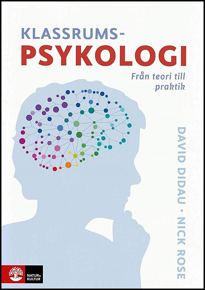 Didau, David | Rose, Nick | Klassrumspsykologi : Från teori till praktik