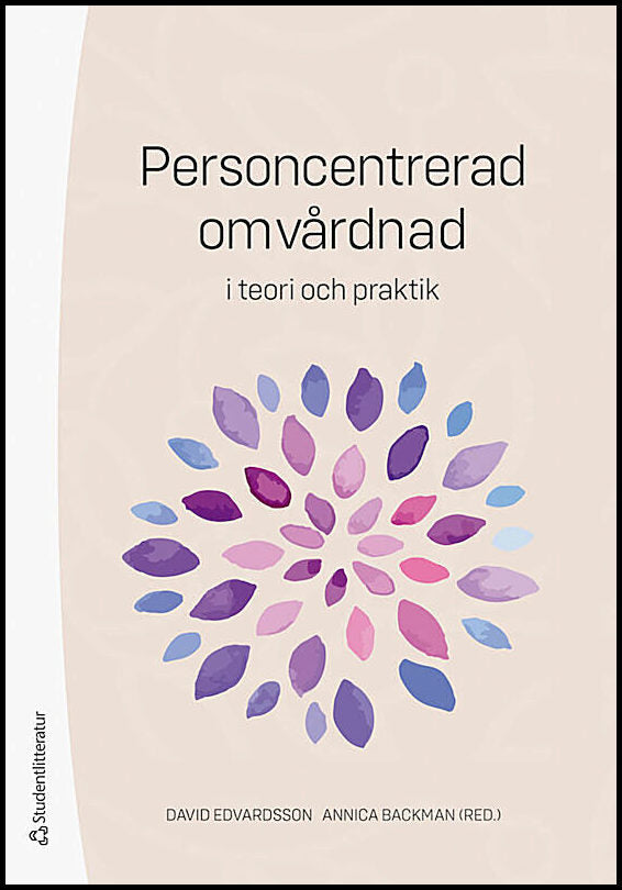 Edvardsson, David | Backman, Annica [red.] | Personcentrerad omvårdnad : I teori och praktik
