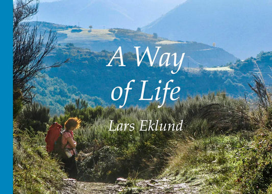 Eklund, Lars | A way of life : Camino de Santiago