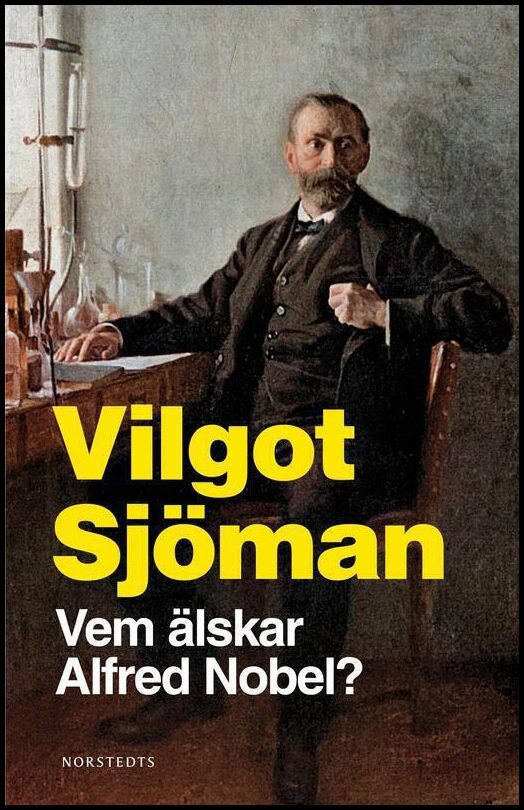 Sjöman, Vilgot | Vem älskar Alfred Nobel?