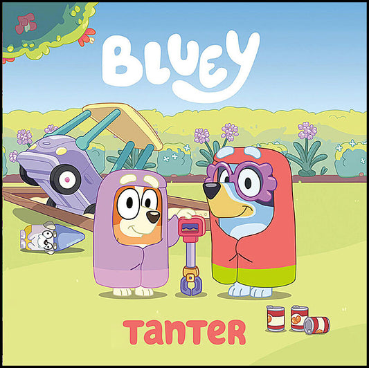 Bluey. Tanter