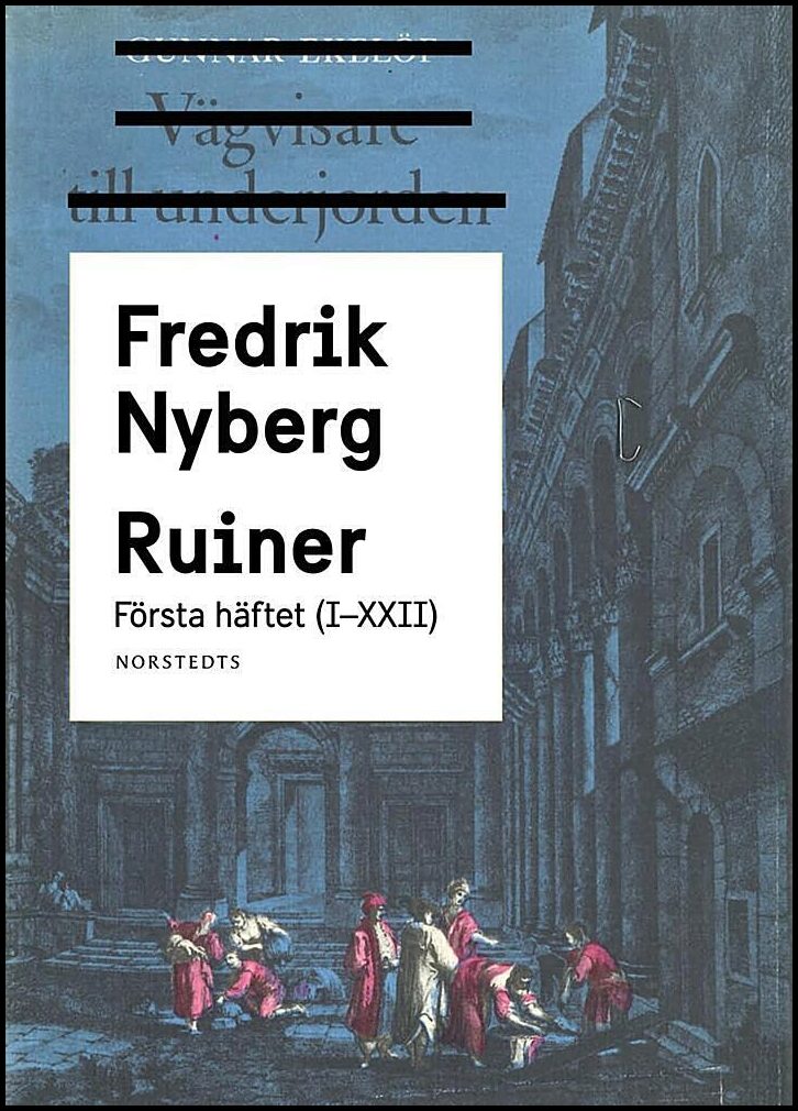 Nyberg, Fredrik | Ruiner : Första häftet (I - XXII)