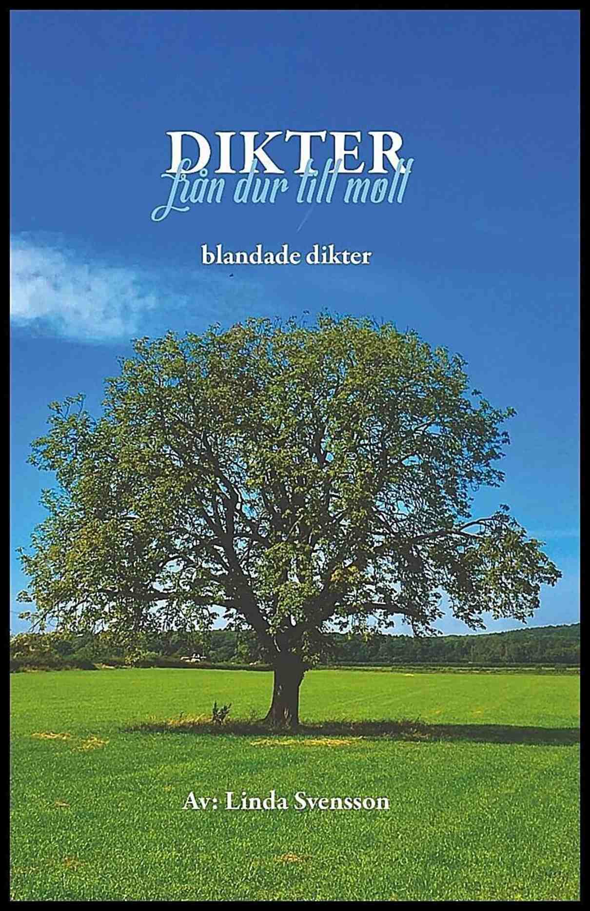 Svensson, Linda | Dikter : Från dur till moll - blandade dikter