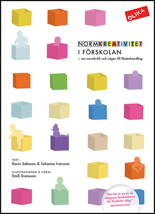 Salmson, Karin| Ivarsson, Johanna | Normkreativitet i förskolan : Om normkritik och vägar till likabehandling