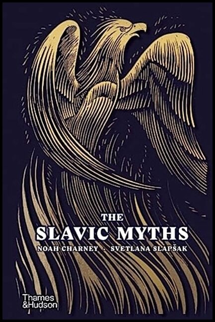 Charney, Noah | Slapsak, Svetlana | The Slavic Myths