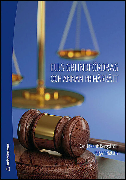 Bergström, Carl Fredrik | Hettne, Jörgen | EU:s grundfördrag och annan primärrätt