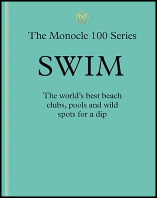 Brule, Tyler | Swim : Monocle's 100 favourite spots for a dip