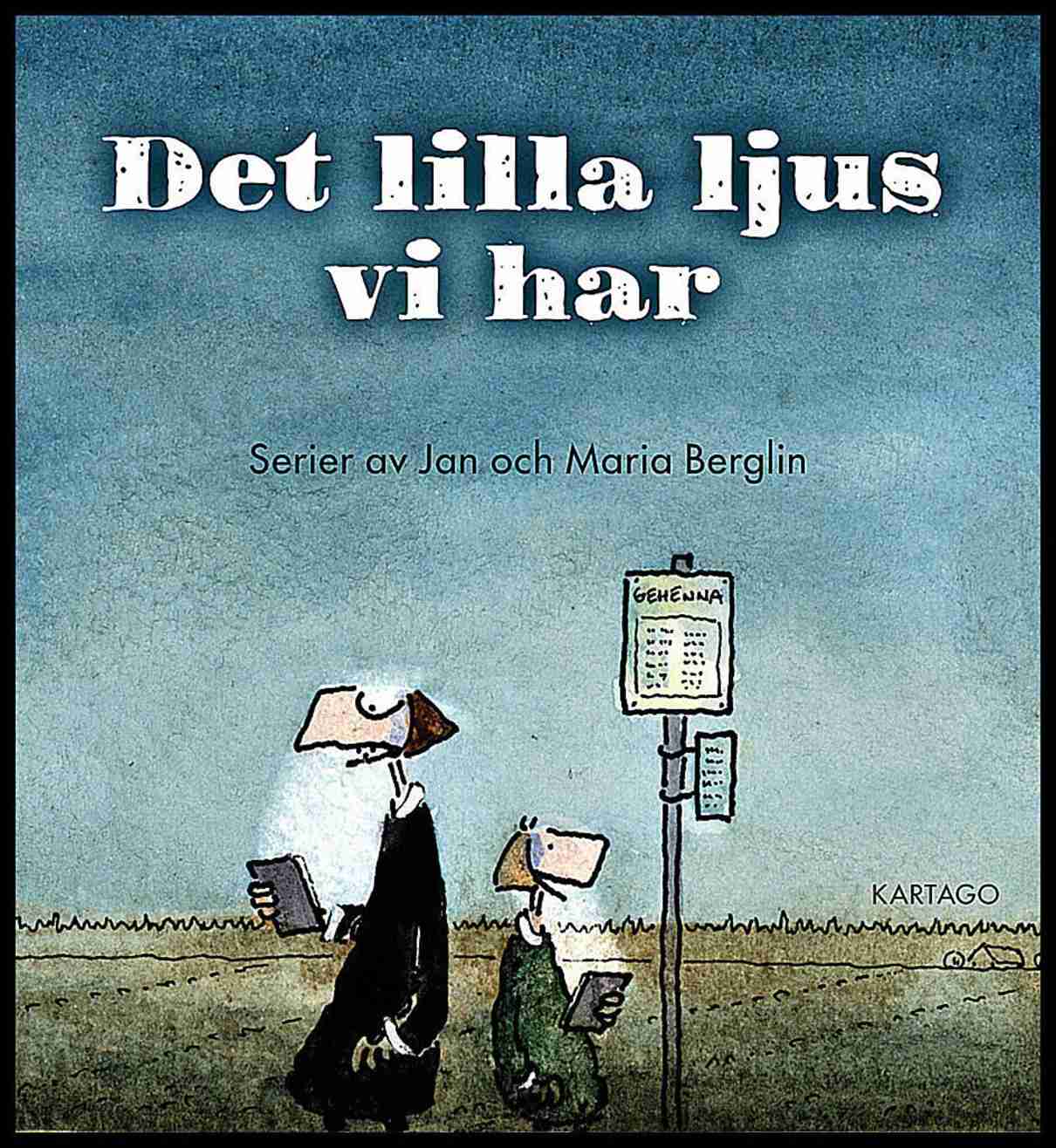 Berglin, Jan | Berglin, Maria | Det lilla ljus vi har