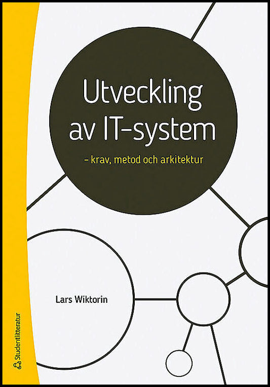 Wiktorin, Lars | Utveckling av IT-system : Krav, metod och arkitektur