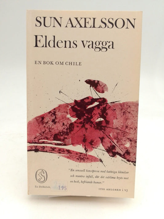 Axelsson, Sun | Eldens vagga : En bok om Chile