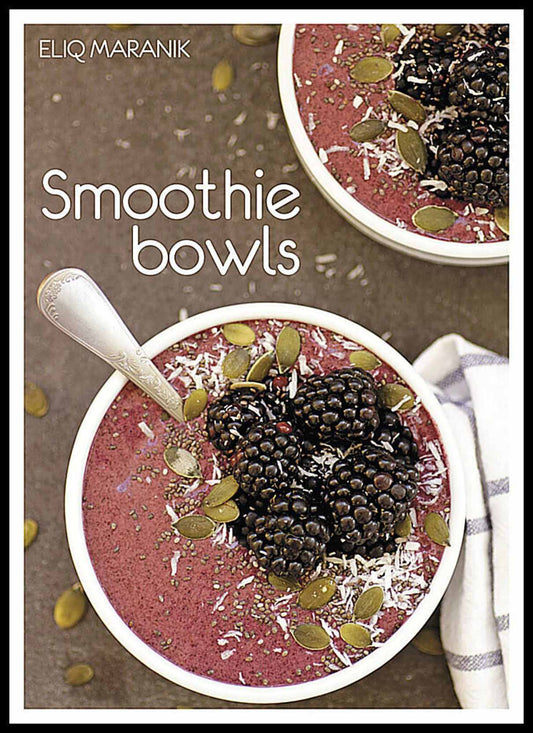 Maranik, Eliq | Smoothie bowls