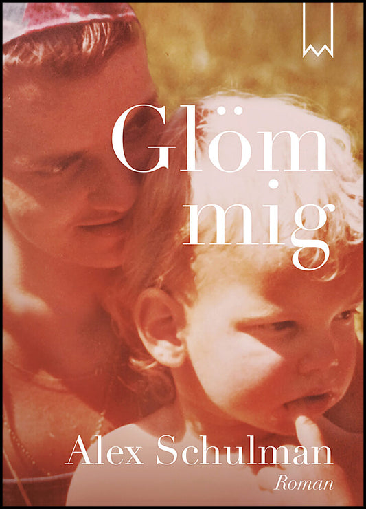 Schulman, Alex | Glöm mig
