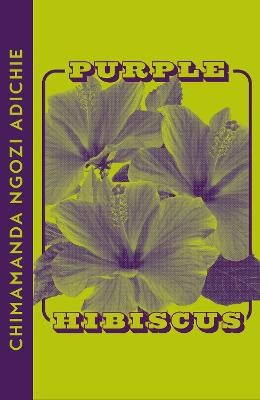 Ngozi Adichie, Chimamanda | Purple Hibiscus