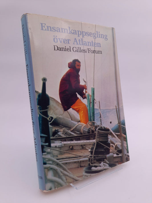 Gilles, Daniel | Ensamkappsegling över Atlanten : Om OSTAR - Observer singlehanded transatlantic race