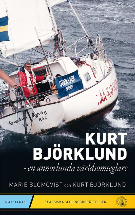 Björklund, Kurt | Blomqvist, Marie | Kurt Björklund : En annorlunda världsomseglare