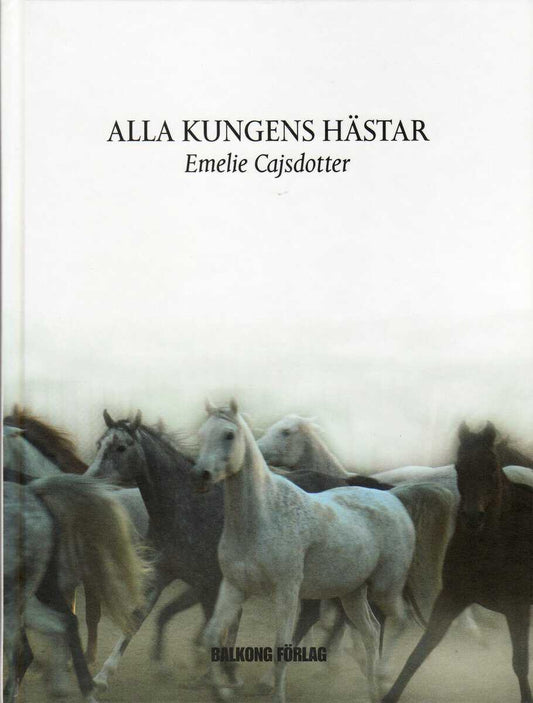 Cajsdotter, Emelie | Alla kungens hästar