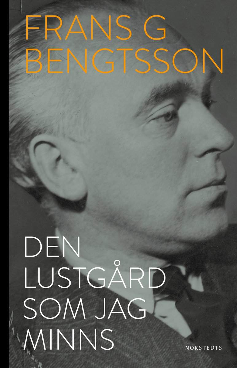 Bengtsson, Frans G. | Den lustgård som jag minns