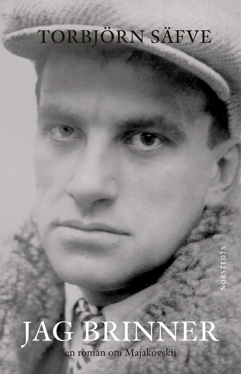 Säfve, Torbjörn | Jag brinner : En roman om Majakovskij