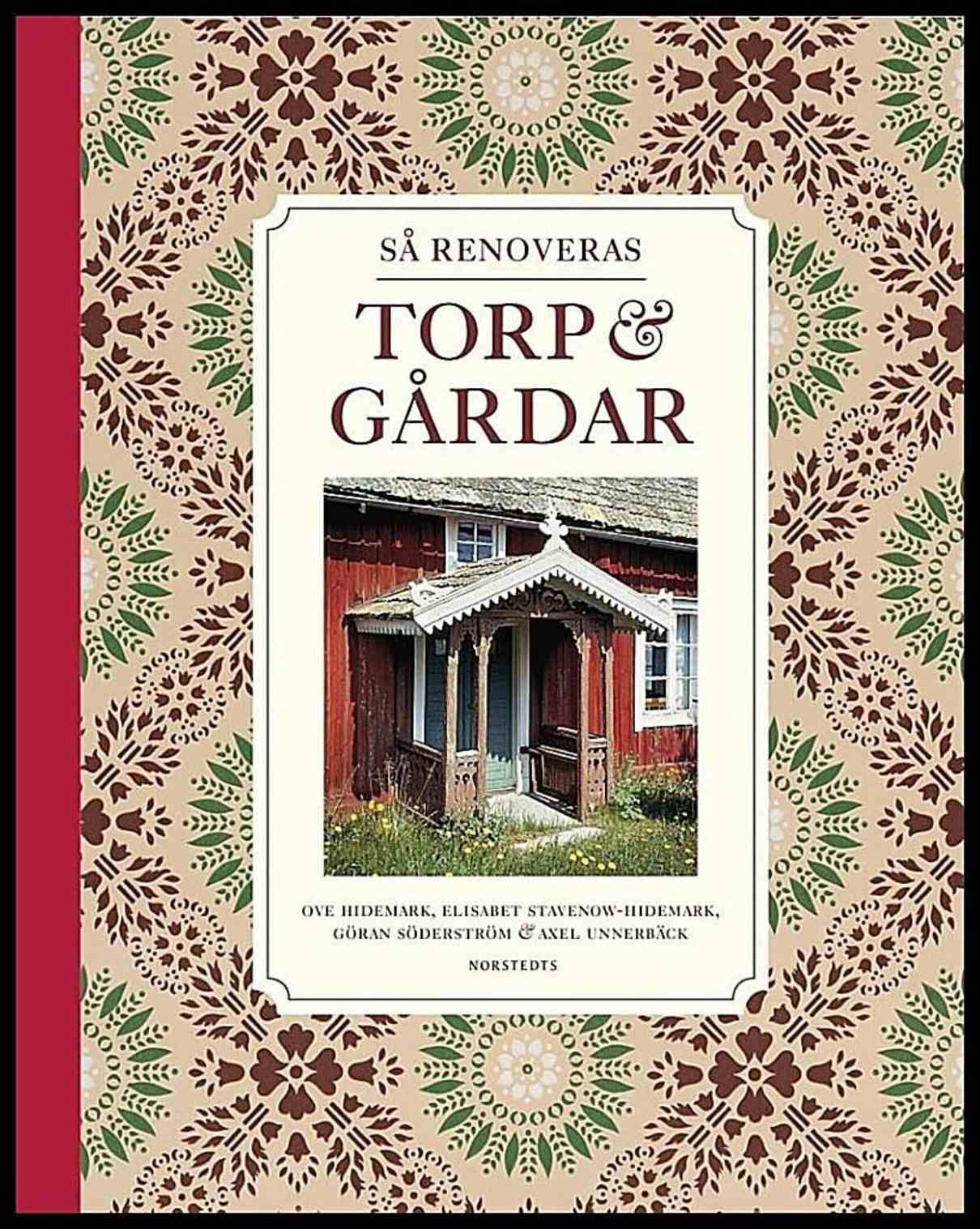 Söderström, Göran| Unnerbäck, Axel| Hidemark, Ove| Stavenow-Hidemark, Elisabet | Så renoveras torp & gårdar