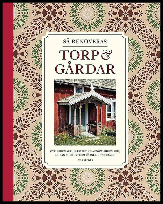 Söderström, Göran| Unnerbäck, Axel| Hidemark, Ove| Stavenow-Hidemark, Elisabet | Så renoveras torp & gårdar