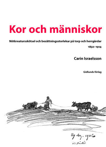 Israelsson, Carin | Kor och människor : Nötkreatur och besättningsstorlekar på torp och herrgår