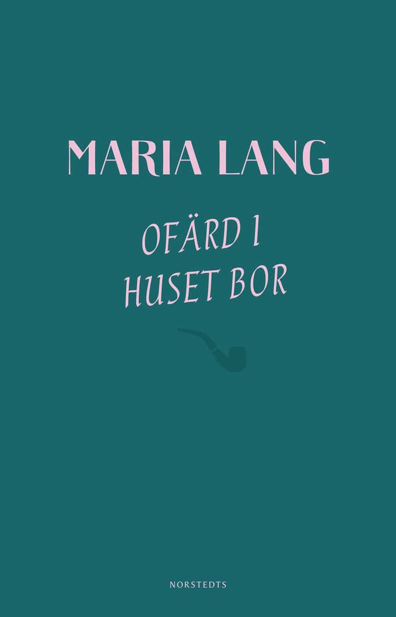 Lang, Maria | Ofärd i huset bor