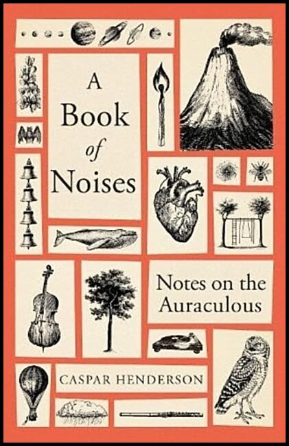 Henderson, Caspar | A Book of Noises