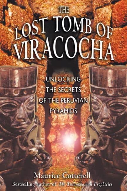 Cotterell, Maurice | The Lost Tomb of Viracocha : Unlocking the Secrets of the Peruvian Pyramids