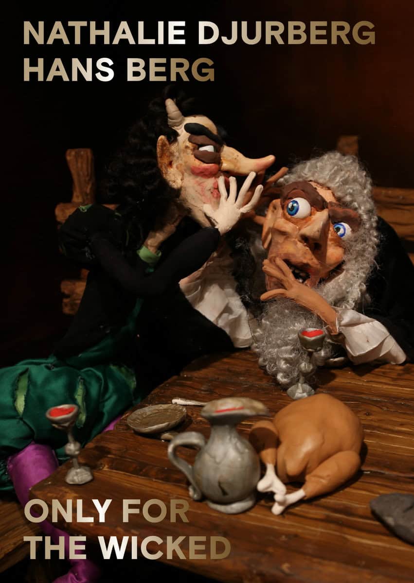 Djurberg, Nathalie | Berg, Hans | Eriksdotter, Eva | Gustafsson, Caroline | Ravini, Sinziana | Moffitt, Evan | Only for ...