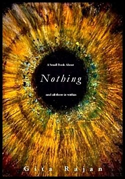 Rajan, Gita| Rajan, Gita | A Small Book about Nothing