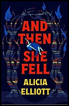 Elliott, Alicia | And Then She Fell